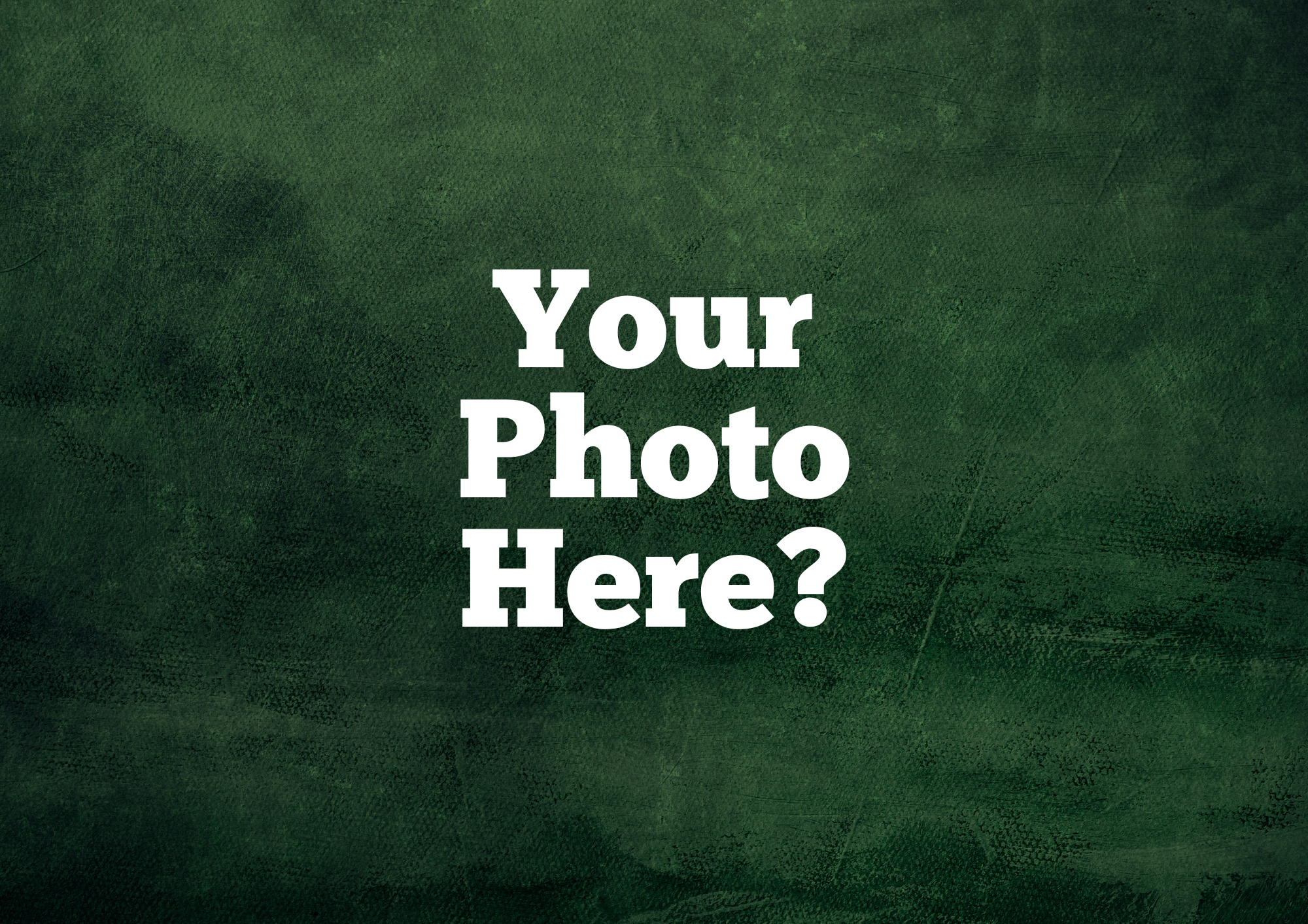 Your Photo Here?